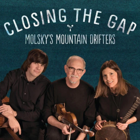 Closing The Gap - Molsky's Mountain Drifters CD